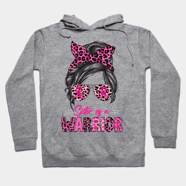 Messy Bun Sister Of A Warrior Breast Cancer Hoodie by Gendon Design